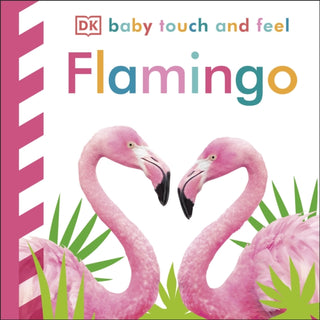 Cover image for 9780241427149 - Baby Touch and Feel Flamingo