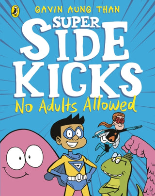 Cover image for 9780241434857 - The Super Sidekicks: No Adults Allowed