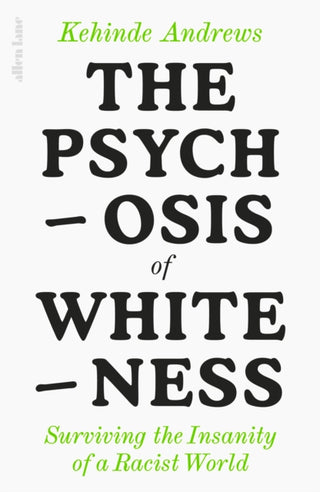 Cover image for 9780241437476 - The Psychosis of Whiteness