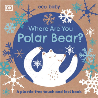 Cover image for 9780241440261 - Eco Baby Where Are You Polar Bear?