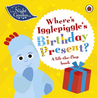 Cover image for 9780241447086 - In the Night Garden: Where's Igglepiggle's Birthday Present?