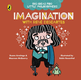 Cover image for 9780241456514 - Big Ideas for Little Philosophers: Imagination with Descartes