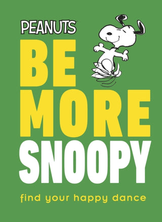 Cover image for 9780241467350 - Peanuts Be More Snoopy