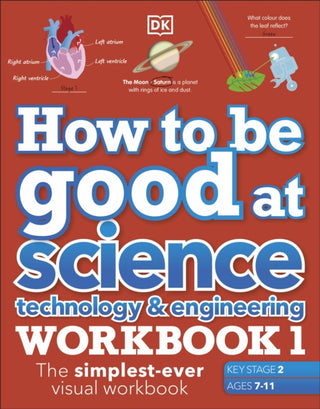Cover image for 9780241471425 - How to be Good at Science, Technology and Engineering Workbook 1, Ages 7-11 (Key Stage 2)