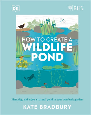 Cover image for 9780241472927 - RHS How to Create a Wildlife Pond