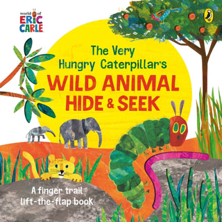 Cover image for 9780241478974 - The Very Hungry Caterpillar's Wild Animal Hide-and-Seek