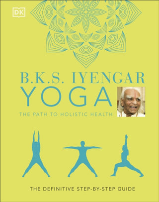 Cover image for 9780241480076 - B.K.S. Iyengar Yoga The Path to Holistic Health