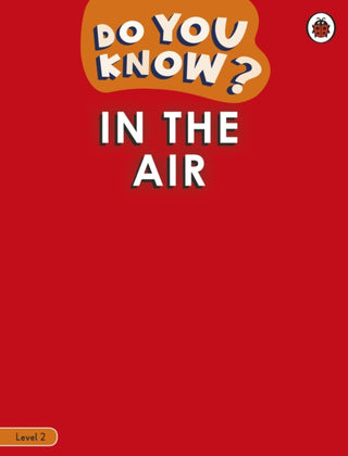 Cover image for 9780241503409 - Do You Know? Level 2 - In the Air