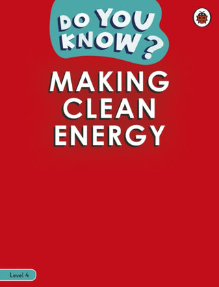 Supplemental image for 9780241503447 - Do You Know? Level 4 - Making Clean Energy