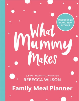 Cover image for 9780241507544 - What Mummy Makes Family Meal Planner