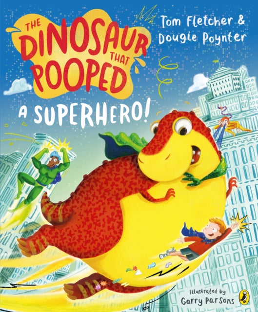 Cover image for 9780241531662 - The Dinosaur that Pooped a Superhero