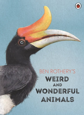 Cover image for 9780241532294 - Ben Rothery's Weird and Wonderful Animals