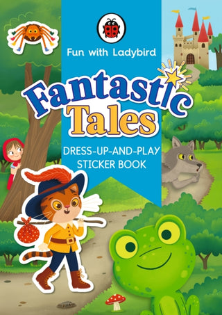 Cover image for 9780241535141 - Fun With Ladybird: Dress-Up-And-Play Sticker Book: Fantastic Tales