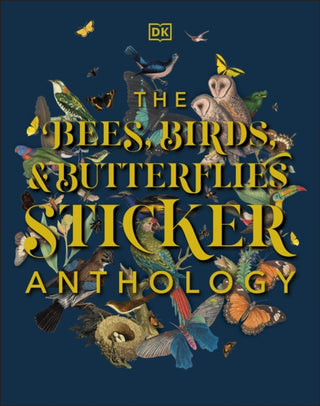 Cover image for 9780241535189 - The Bees, Birds & Butterflies Sticker Anthology
