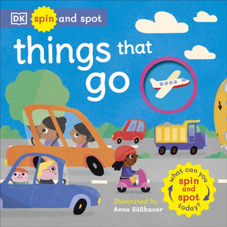 Cover image for 9780241538579 - Spin and Spot: Things That Go