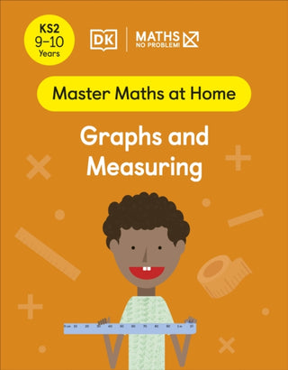 Cover image for 9780241539484 - Maths — No Problem! Graphs and Measuring, Ages 9-10 (Key Stage 2)