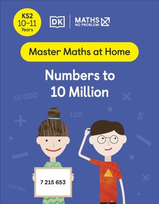 Cover image for 9780241539491 - Maths — No Problem! Numbers to 10 Million, Ages 10-11 (Key Stage 2)