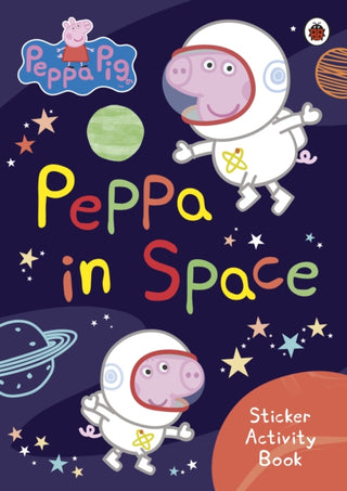 Cover image for 9780241543511 - Peppa Pig: Peppa in Space Sticker Activity Book