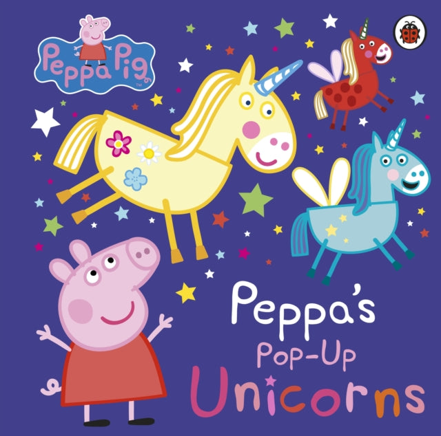 Cover image for 9780241543535 - Peppa Pig: Peppa’s Pop-Up Unicorns