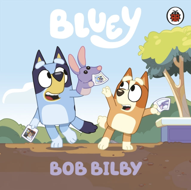 Cover image for 9780241550533 - Bluey: Bob Bilby