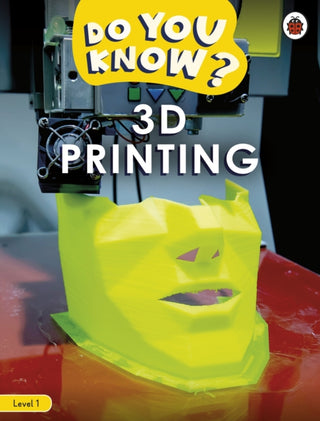 Cover image for 9780241559413 - Do You Know? Level 1 – 3D Printing
