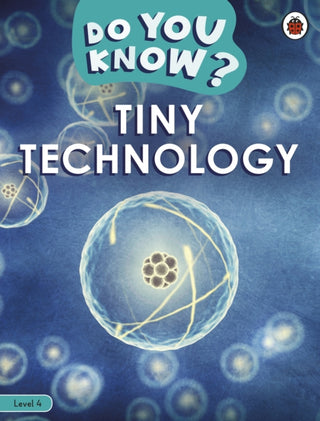 Cover image for 9780241559499 - Do You Know? Level 4 – Tiny Technology