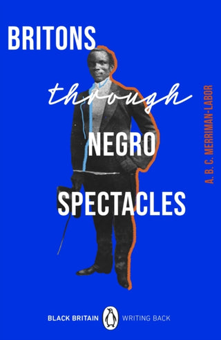 Cover image for 9780241559741 - Britons Through Negro Spectacles