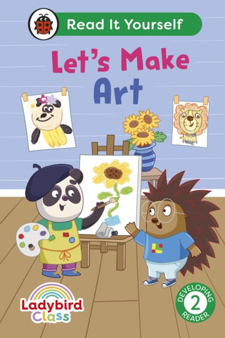 Cover image for 9780241563953 - Ladybird Class Let's Make Art: Read It Yourself - Level 2 Developing Reader