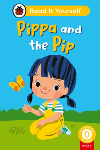 Cover image for 9780241564301 - Pippa and the Pip (Phonics Step 2): Read It Yourself - Level 0 Beginner Reader