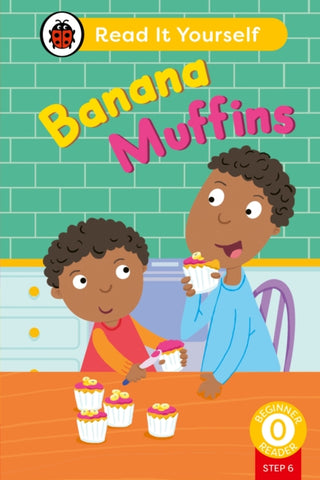 Cover image for 9780241564349 - Banana Muffins (Phonics Step 6): Read It Yourself - Level 0 Beginner Reader