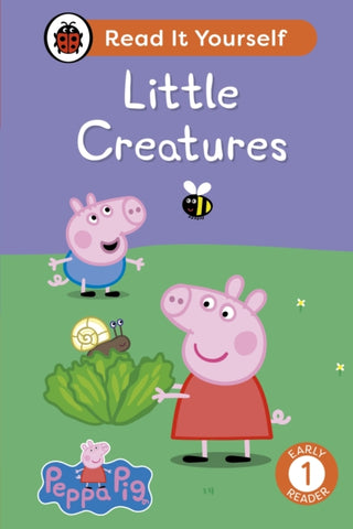 Supplemental image for 9780241565339 - Peppa Pig: Little Creatures: Read It Yourself - Level 1 Early Reader