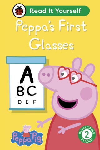 Cover image for 9780241565407 - Peppa Pig: Peppa's First Glasses: Read It Yourself - Level 2 Developing Reader