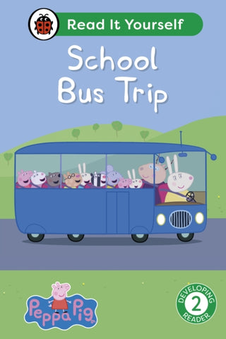 Cover image for 9780241565421 - Peppa Pig School Bus Trip: Read It Yourself - Level 2 Developing Reader