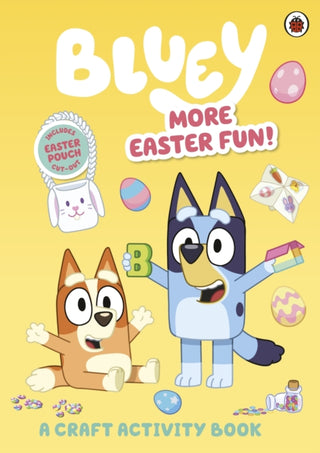 Cover image for 9780241574232 - Bluey: More Easter Fun!: A Craft Activity Book