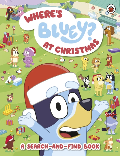 Cover image for 9780241575079 - Bluey: Where’s Bluey? At Christmas