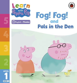 Cover image for 9780241575994 - Learn with Peppa Phonics Level 1 Book 5 – Fog! Fog! and In the Den (Phonics Reader)