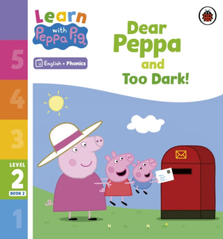 Cover image for 9780241576113 - Learn with Peppa Phonics Level 2 Book 2 – Dear Peppa and Too Dark! (Phonics Reader)