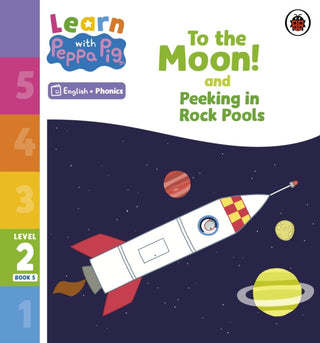 Cover image for 9780241576168 - Learn with Peppa Phonics Level 2 Book 5 – To the Moon! and Peeking in Rock Pools (Phonics Reader)
