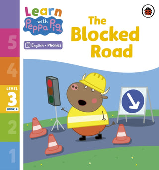 Cover image for 9780241576250 - Learn with Peppa Phonics Level 3 Book 4 – The Blocked Road (Phonics Reader)