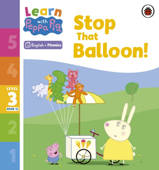 Cover image for 9780241576373 - Learn with Peppa Phonics Level 3 Book 12 – Stop That Balloon! (Phonics Reader)