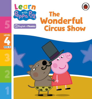 Cover image for 9780241576960 - Learn with Peppa Phonics Level 4 Book 18 – The Wonderful Circus Show (Phonics Reader)