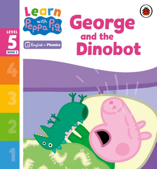 Cover image for 9780241577103 - Learn with Peppa Phonics Level 5 Book 5 – George and the Dinobot (Phonics Reader)