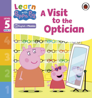 Cover image for 9780241577202 - Learn with Peppa Phonics Level 5 Book 11 – A Visit to the Optician (Phonics Reader)