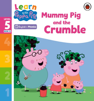 Cover image for 9780241577226 - Learn with Peppa Phonics Level 5 Book 13 – Mummy Pig and the Crumble (Phonics Reader)