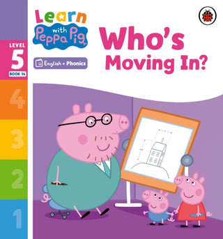 Cover image for 9780241577240 - Learn with Peppa Phonics Level 5 Book 14 – Who's Moving In? (Phonics Reader)