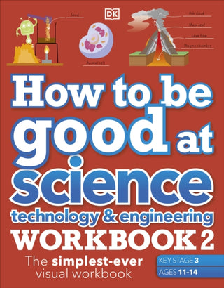 Cover image for 9780241579336 - How to be Good at Science, Technology & Engineering Workbook 2, Ages 11-14 (Key Stage 3): The Simplest-Ever Visual Workbook