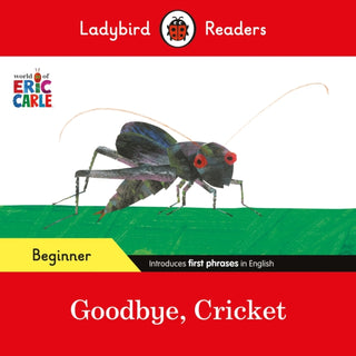 Supplemental image for 9780241587690 - Ladybird Readers Beginner Level - Eric Carle - Goodbye, Cricket (ELT Graded Reader)