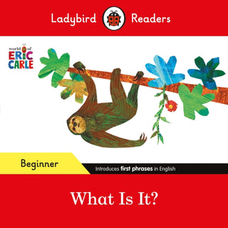 Cover image for 9780241587782 - Ladybird Readers Beginner Level - Eric Carle - What Is It? (ELT Graded Reader)