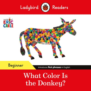Cover image for 9780241587812 - Ladybird Readers Beginner Level - Eric Carle - What Color Is The Donkey? (ELT Graded Reader)