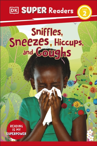 Cover image for 9780241592779 - DK Super Readers Level 2 Sniffles, Sneezes, Hiccups, and Coughs